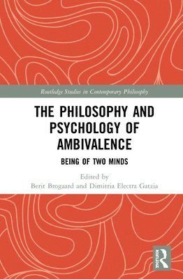 Berit Brogaard, Dimitria Electra Gatzia, USA) Brogaard, Berit (University of Miami, USA) Gatzia, Dimitria Electra (University of Akron - Philosophy and Psychology of Ambivalence, Inbunden