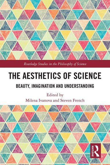 Milena Ivanova, Steven French - Aesthetics of Science, Inbunden