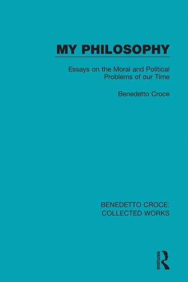 Benedetto Croce - My Philosophy, Häftad