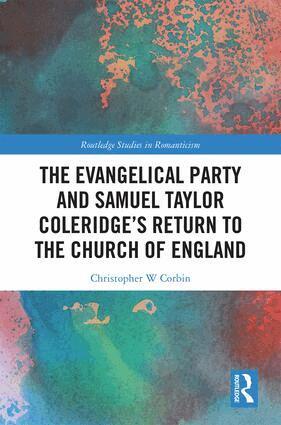 Christopher Corbin - Evangelical Party and Samuel Taylor Coleridge’s Return to the Church of England, Inbunden