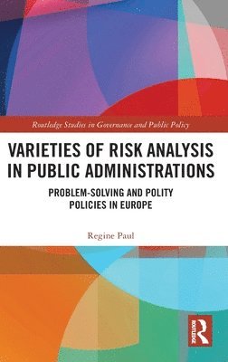 Varieties of Risk Analysis in Public Administrations 1