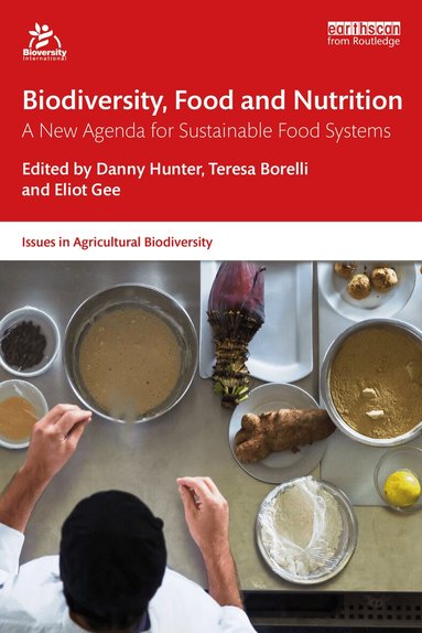 Danny Hunter, Teresa Borelli, Eliot Gee - Biodiversity, Food and Nutrition, Häftad