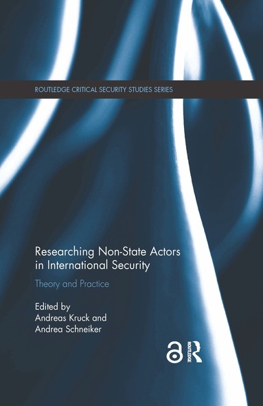 Andreas Kruck, Andrea Schneiker - Researching Non-state Actors in International Security, Häftad