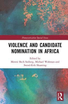 bokomslag Violence and Candidate Nomination in Africa