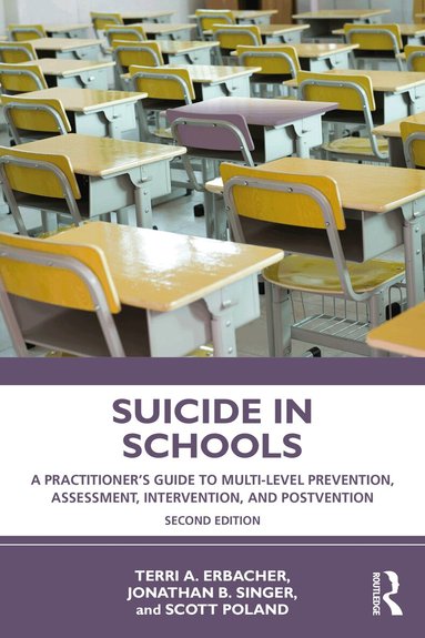 Terri A. Erbacher, Jonathan B. Singer, Scott Poland - Suicide in Schools, Häftad