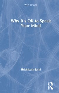 bokomslag Why It's OK to Speak Your Mind