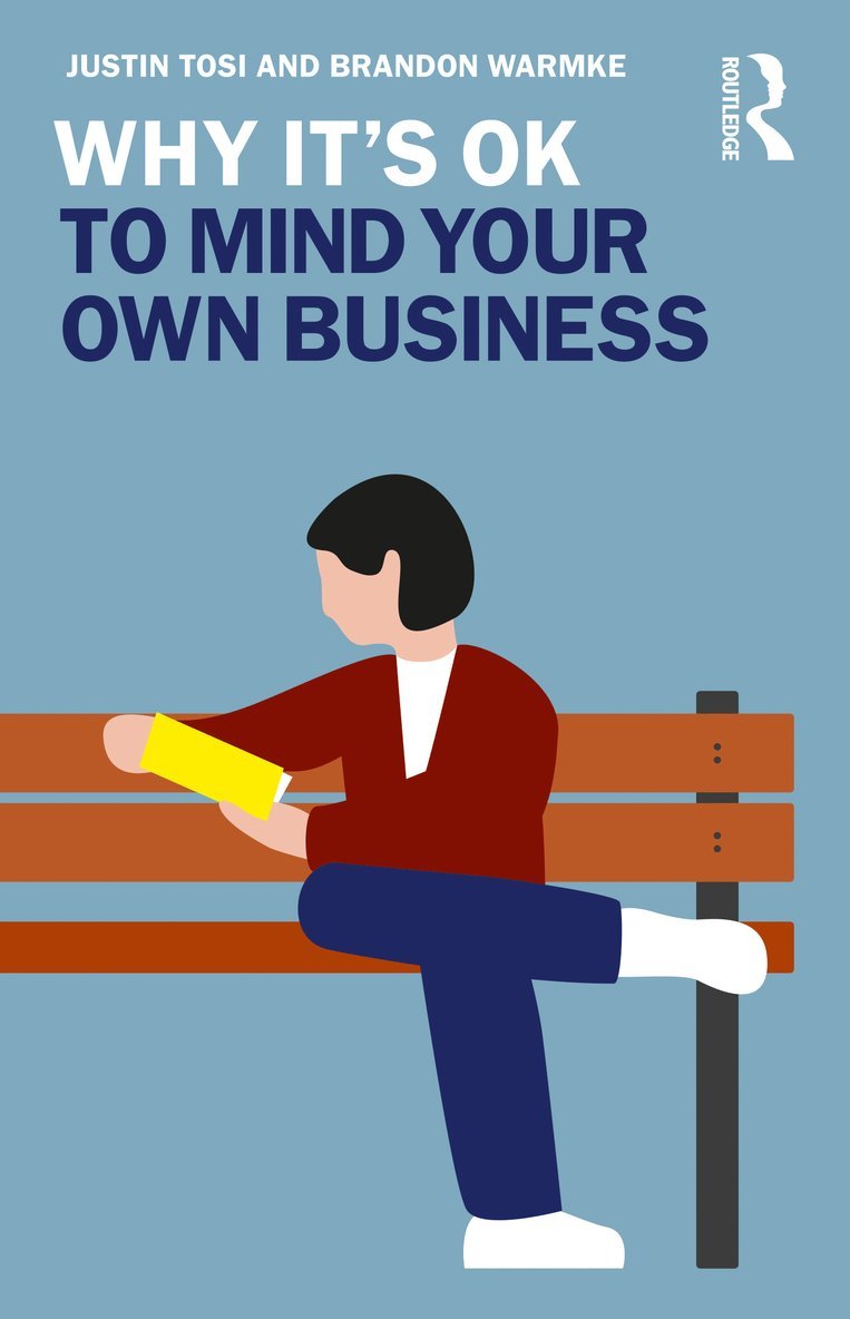 Justin Tosi, Brandon Warmke - Why It's OK to Mind Your Own Business, Häftad