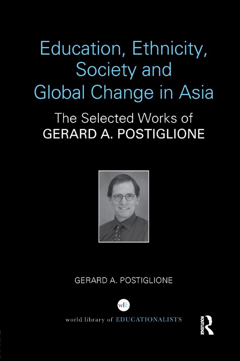 Gerard A. Postiglione, Hong Kong) Postiglione, Gerard A. (The University of Hong Kong - Education, Ethnicity, Society and Global Change in Asia, Häftad