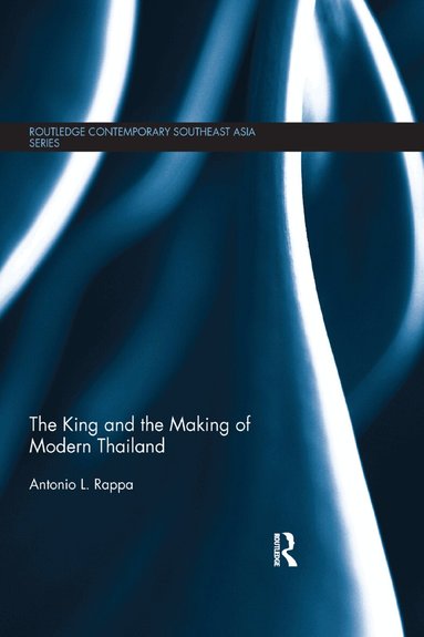 Antonio Rappa - King and the Making of Modern Thailand, Häftad