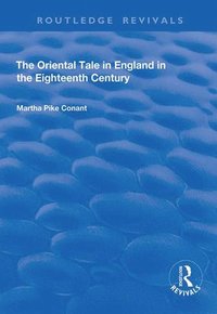 bokomslag The Oriental Tale in England in the Eighteenth Century