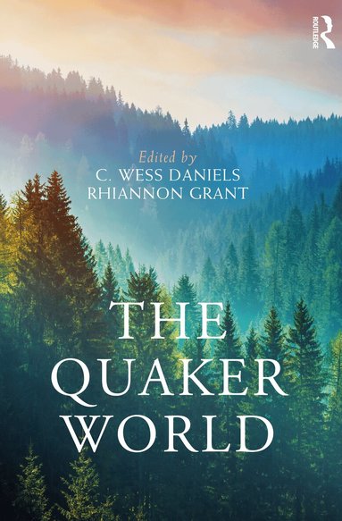 C. Wess Daniels, Rhiannon Grant - Quaker World, Inbunden
