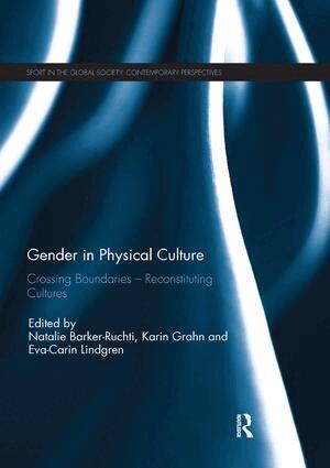 Natalie Barker-Ruchti, Karin Grahn, Eva-Carin Lindgren - Gender in Physical Culture, Häftad