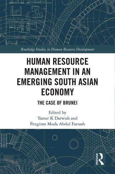 Tamer K. Darwish, Pengiran Muda Abdul Fattaah - Human Resource Management in an Emerging South Asian Economy, Inbunden