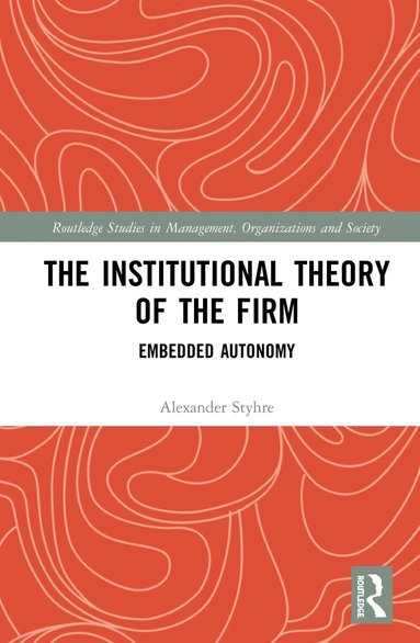 Alexander Styhre - Institutional Theory of the Firm, Inbunden