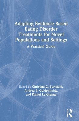 Adapting Evidence-Based Eating Disorder Treatments for Novel Populations and Settings 1