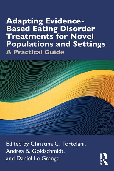 bokomslag Adapting Evidence-Based Eating Disorder Treatments for Novel Populations and Settings