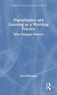 bokomslag Digitalization and Learning as a Worlding Practice