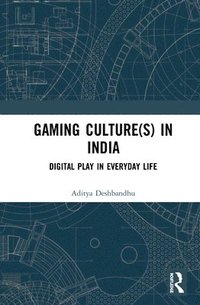 bokomslag Gaming Culture(s) in India