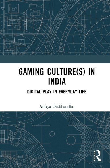 bokomslag Gaming Culture(s) in India