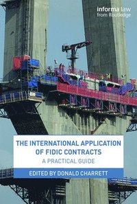 bokomslag The International Application of FIDIC Contracts