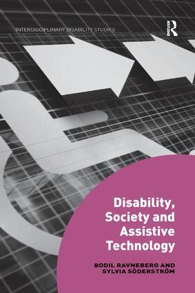 Bodil Ravneberg, Sylvia Söderström - Disability, Society and Assistive Technology, Häftad