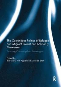 bokomslag The Contentious Politics of Refugee and Migrant Protest and Solidarity Movements