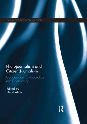 Stuart Allan - Photojournalism and Citizen Journalism, Häftad
