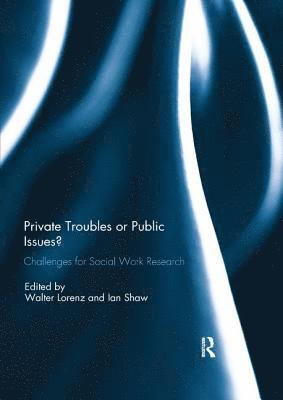 Private Troubles or Public Issues? 1