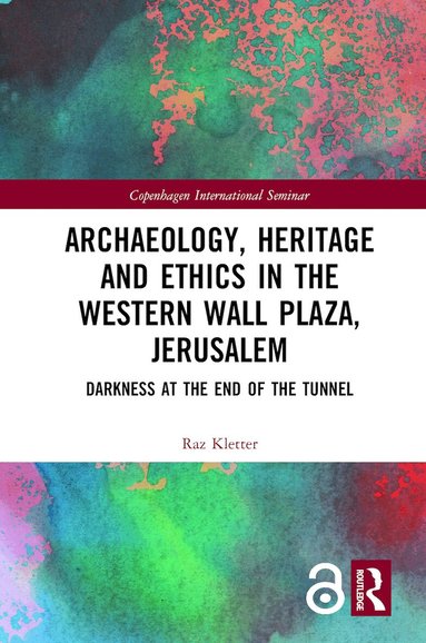 Raz Kletter - Archaeology, Heritage and Ethics in the Western Wall Plaza, Jerusalem, Inbunden