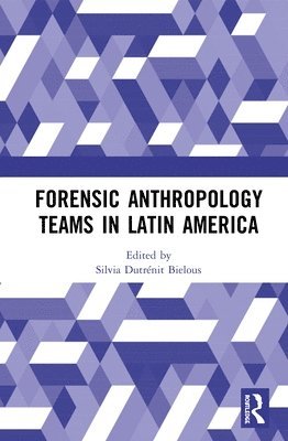 Forensic Anthropology Teams in Latin America 1