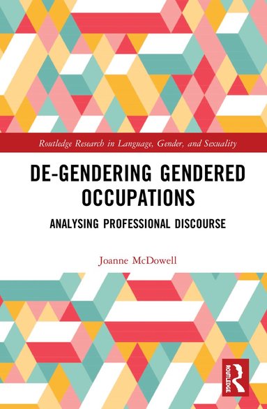 Joanne McDowell - De-Gendering Gendered Occupations, Inbunden