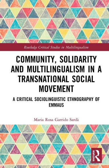 Maria Rosa Garrido Sardà - Community, Solidarity and Multilingualism in a Transnational Social Movement, Inbunden
