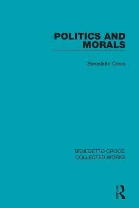 Benedetto Croce - Politics and Morals, Inbunden