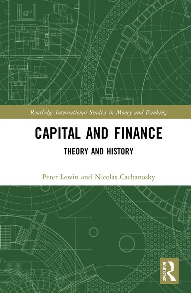 Peter Lewin, Nicolás Cachanosky - Capital and Finance, Inbunden