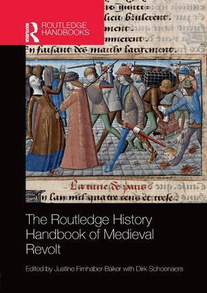 Justine Firnhaber-Baker, Dirk Schoenaers - Routledge History Handbook of Medieval Revolt, Häftad