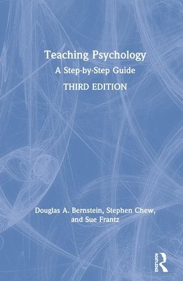 USA) Bernstein, Douglas A. (University of South Florida, Sue Frantz, Stephen L. Chew - Teaching Psychology, Inbunden