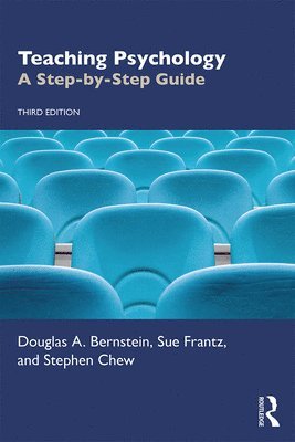 Douglas A. Bernstein, Sue Frantz, Douglas A Bernstein, Stephen L Chew - Teaching Psychology: A Step-By-Step Guide, Häftad