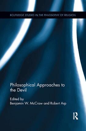 Benjamin W. McCraw, Robert Arp - Philosophical Approaches to the Devil, Häftad