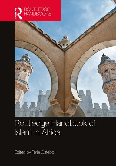 Terje Østebø - Routledge Handbook of Islam in Africa, Inbunden