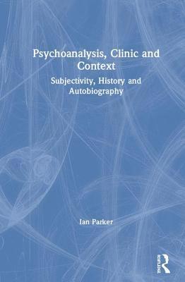 Psychoanalysis, Clinic and Context
