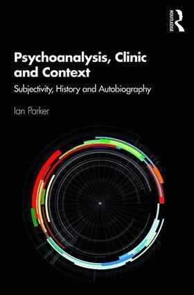 Ian Parker - Psychoanalysis, Clinic and Context, Häftad