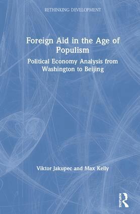 Viktor Jakupec, Max Kelly - Foreign Aid in the Age of Populism, Inbunden