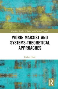 bokomslag Work: Marxist and Systems-Theoretical Approaches