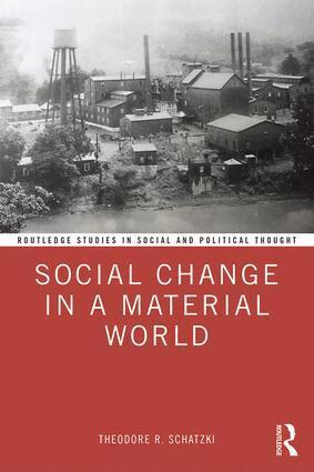 Theodore R. Schatzki - Social Change in a Material World, Häftad