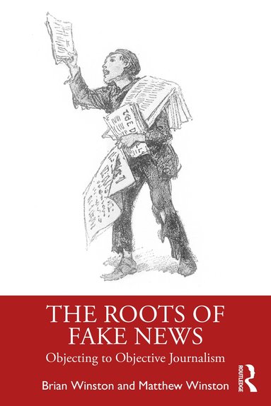 Brian Winston, Matthew Winston - Roots of Fake News, Häftad