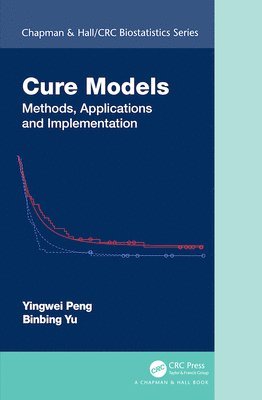 Yingwei Peng, Binbing Yu, Kingston Ontario CANADA) Peng, Yingwei (Department of Public Health Sciences, Queen's University, LLC) Yu, Binbing (MedImmune - Cure Models, Inbunden