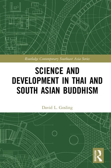 David L Gosling - Science and Development in Thai and South Asian Buddhism, Inbunden