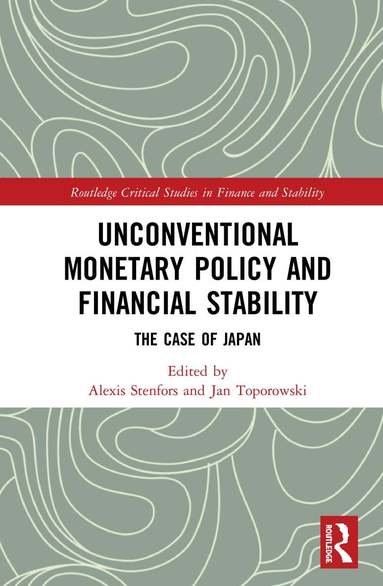 Alexis Stenfors, Jan Toporowski - Unconventional Monetary Policy and Financial Stability, Inbunden
