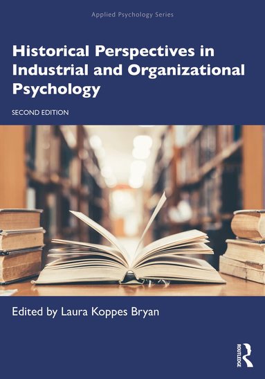 Laura Koppes Bryan - Historical Perspectives in Industrial and Organizational Psychology, Häftad