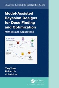 bokomslag Model-Assisted Bayesian Designs for Dose Finding and Optimization